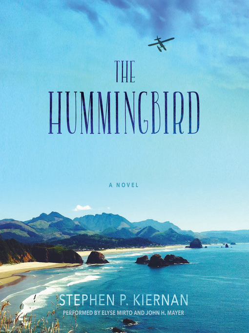 Title details for The Hummingbird by Stephen P. Kiernan - Available